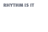 Rhythm is it